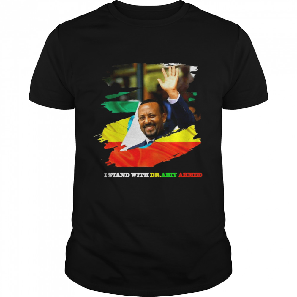 Ethiopia Abiy Ahmed Proud Ethiopian Stand With Abiy shirt