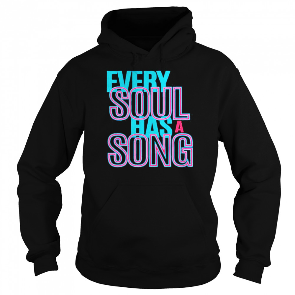 Every soul has a song  Unisex Hoodie