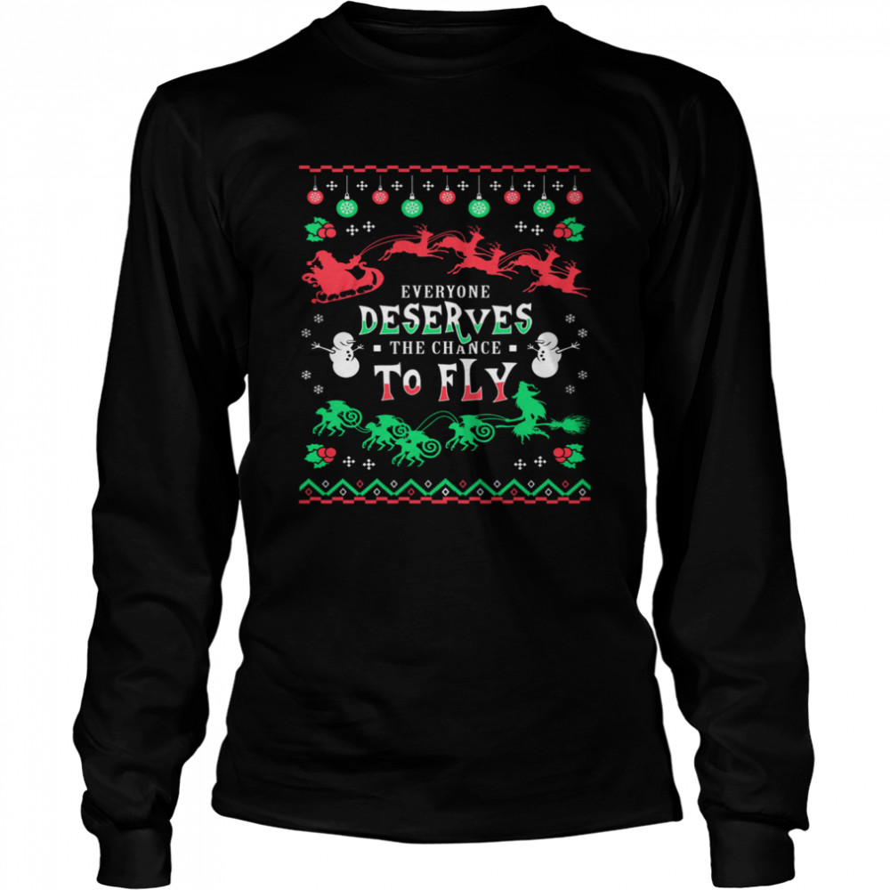 Everyone Deserves The Chance To Fly Christmas  Long Sleeved T-shirt