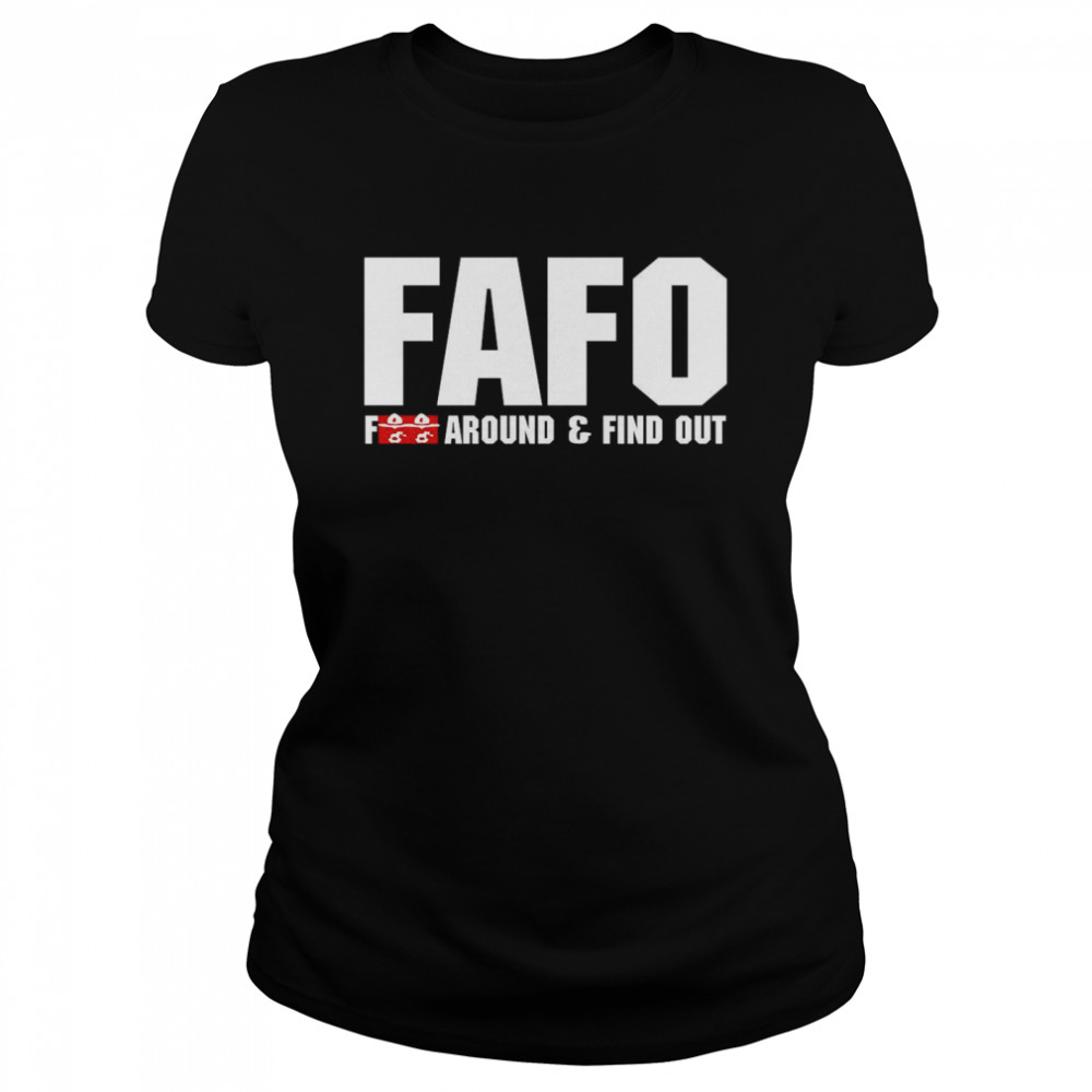 Fafo Fuck Around And Find Out  Classic Women's T-shirt