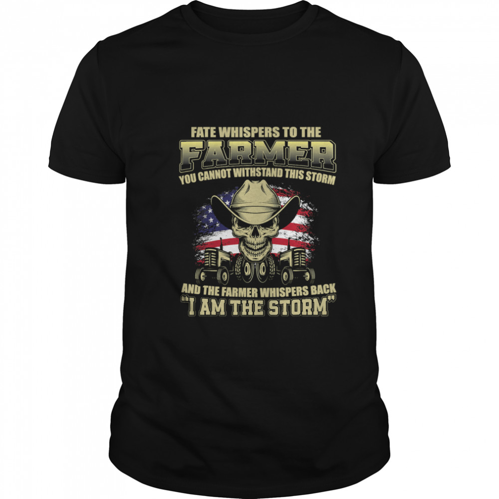 Fate Whispers To The Farmer I Am The Storm American Flag Tractor Skull  Classic Men's T-shirt