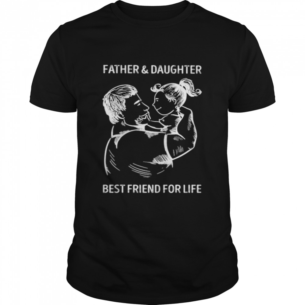 Father And Daughter Best Friend For Life  Classic Men's T-shirt