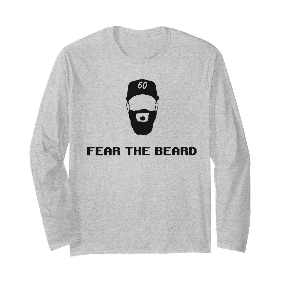 Fear the beard  Long Sleeved T-shirt 