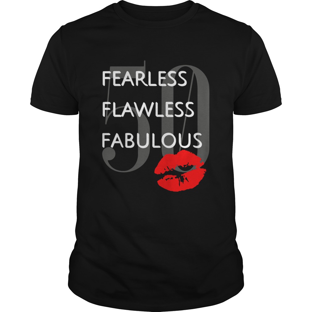 Fearless flawless fabulous 50 lip shirt