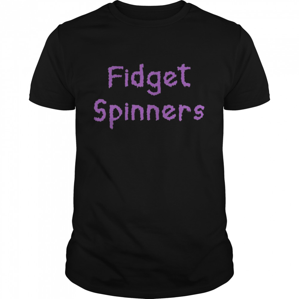 Fidget Spinners shirt