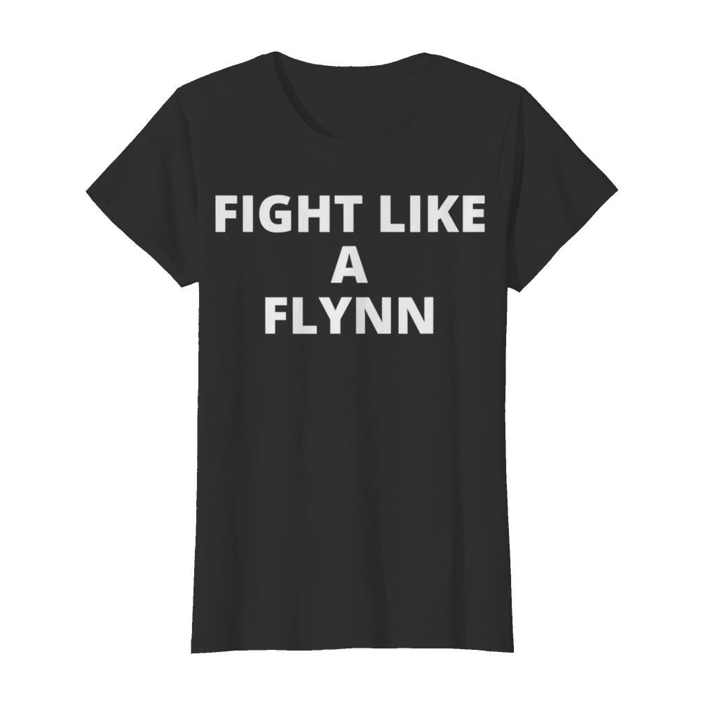 Fight Like A Flynn  Classic Women's T-shirt