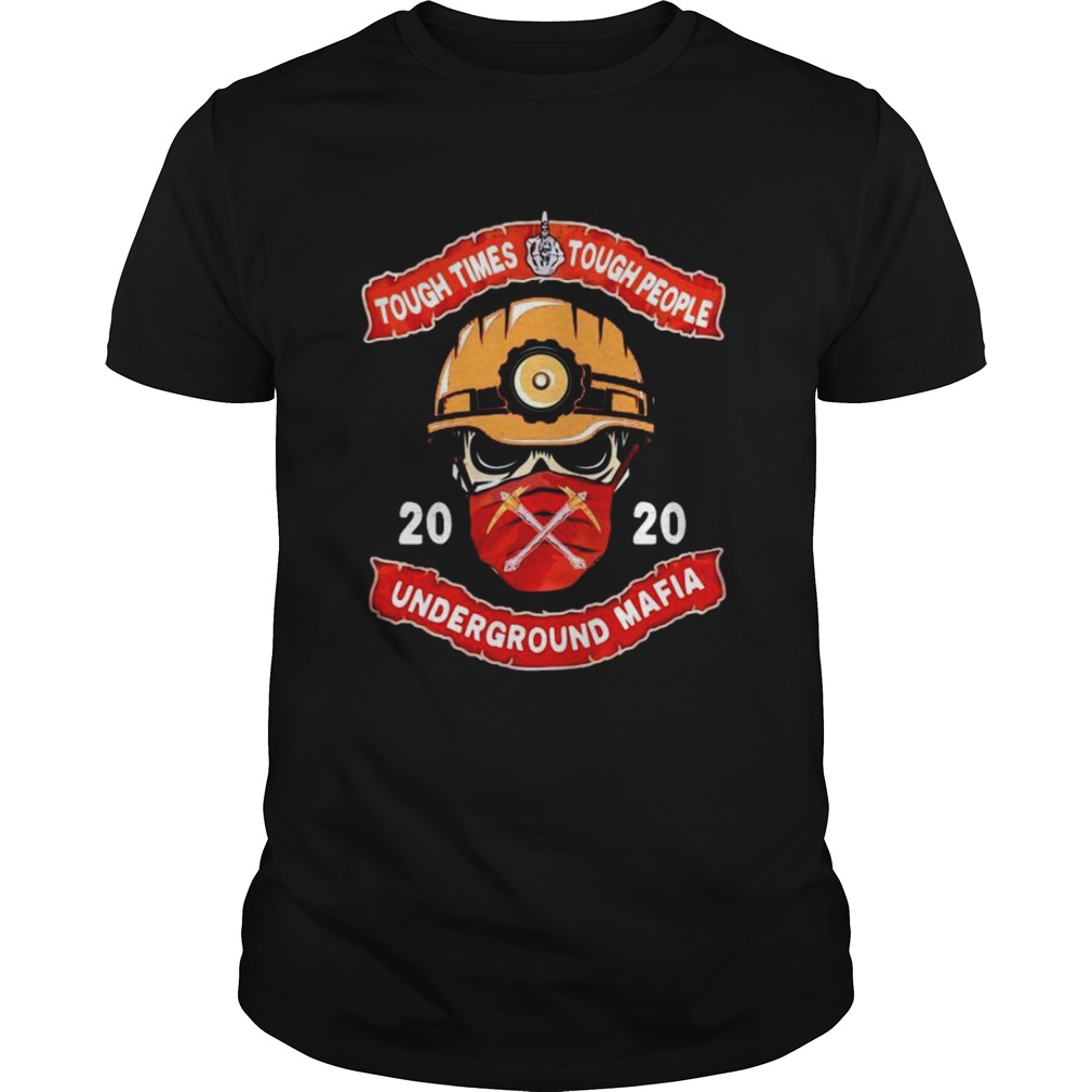 Fireman face mask 2020 tough times tough people underground mafia shirt