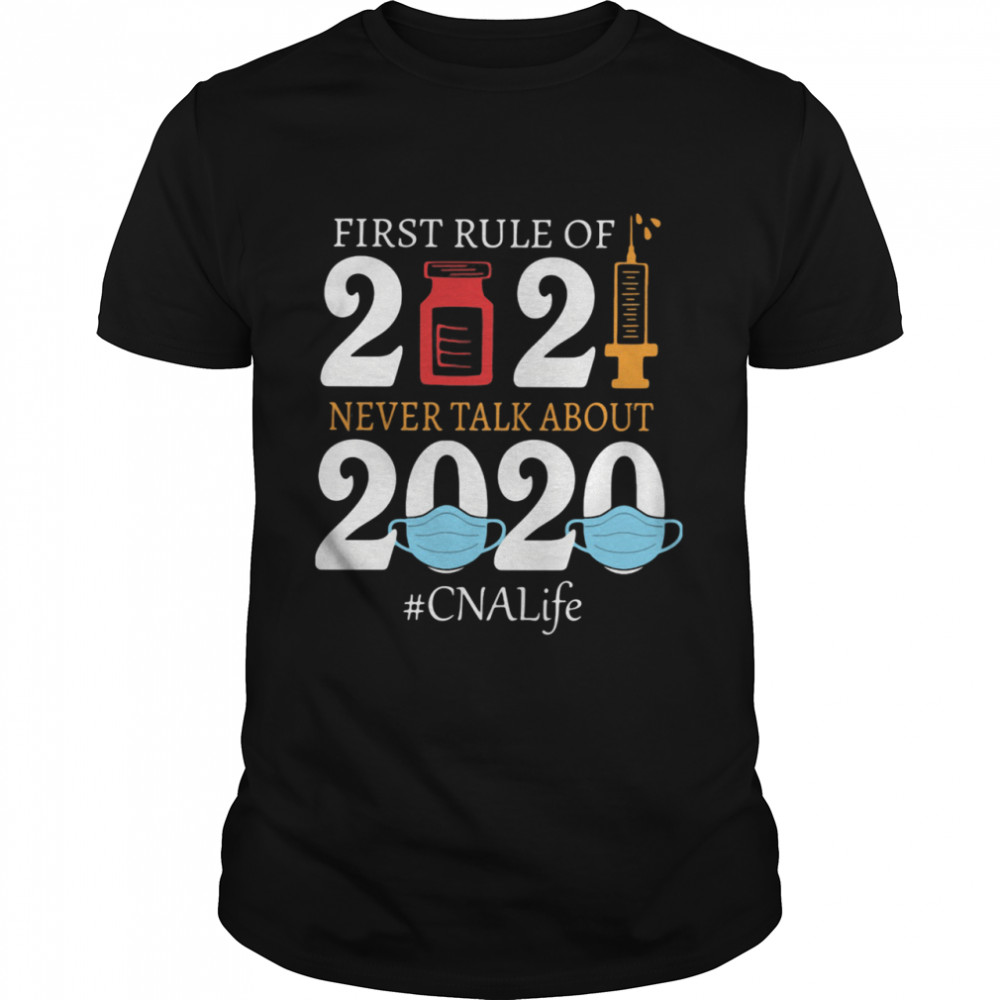 First Rule Of 2021 Vaccine Never Talk About 2020 Mask #CNALiffe shirt