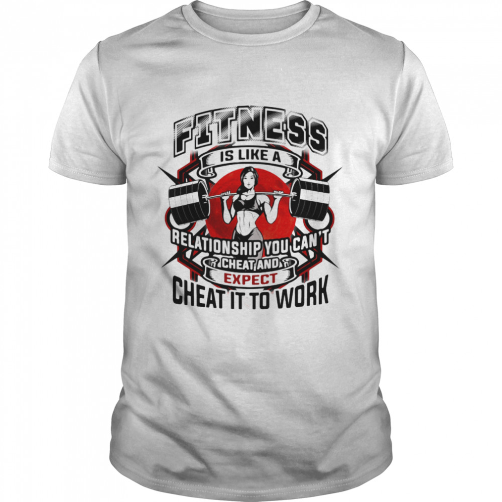 Fitness Is Like A Relationship You Can’t Cheat And Expect Cheat It To Work Weight Light Moon Blood shirt