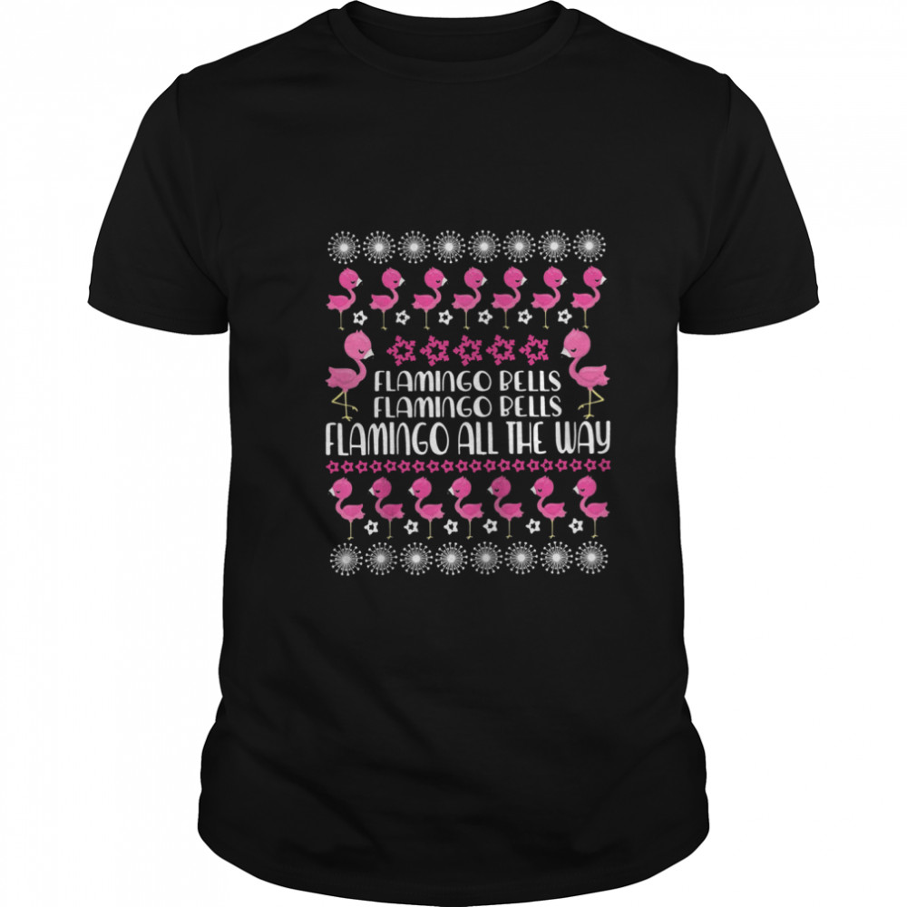 Flamingo Bells Flamingo All The Way Ugly Christmas shirt