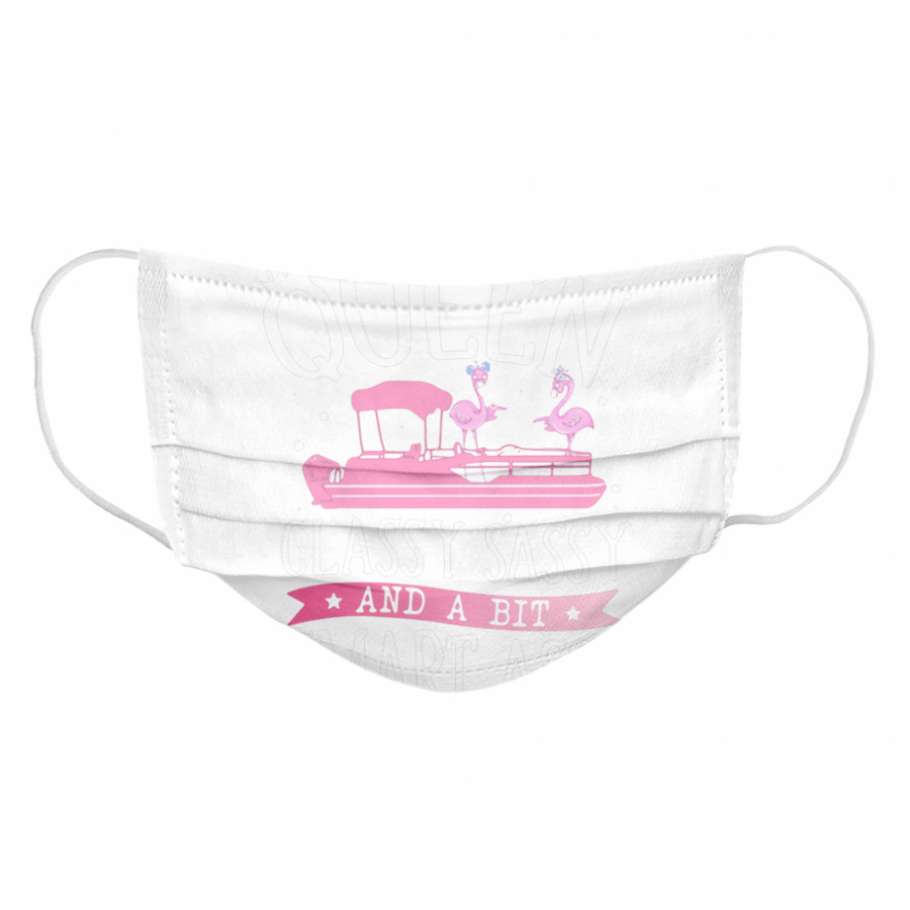 Flamingo Pontoon Queen Classy Sassy And A Bit Smart Assy  Cloth Face Mask