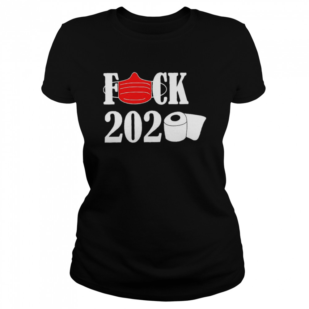 Fuck Face Mask 2020 Toilet Paper  Classic Women's T-shirt