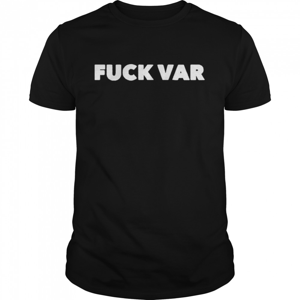 Fuck Var shirt