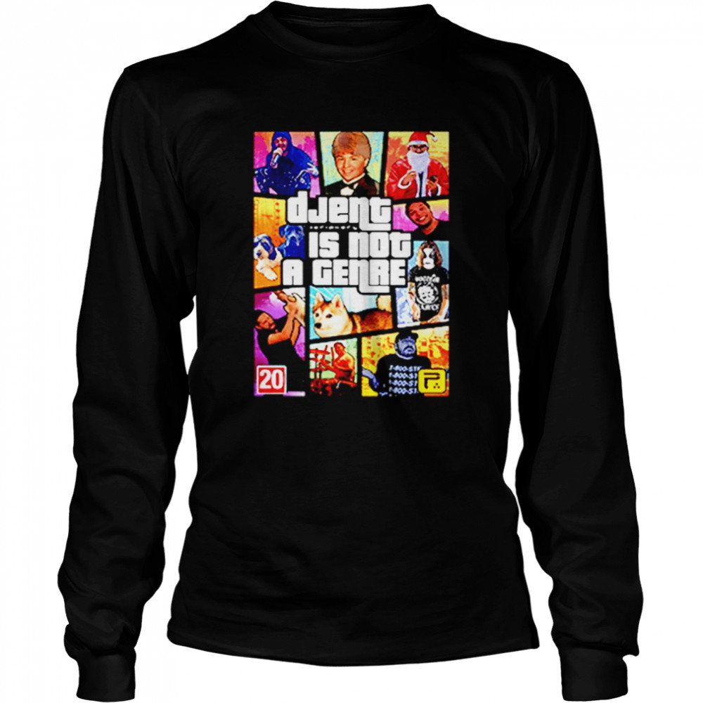 GTA Djent Is Not A Genre  Long Sleeved T-shirt