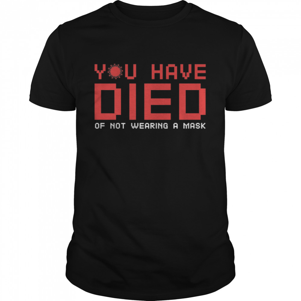 Game Over You Have Died shirt