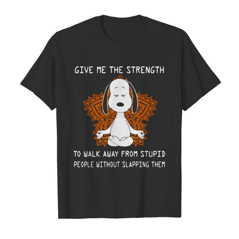 Give Me The Strength To Walk Away From Stupid People Without Slapping Them Snoopy Meditate  Classic Men's T-shirt