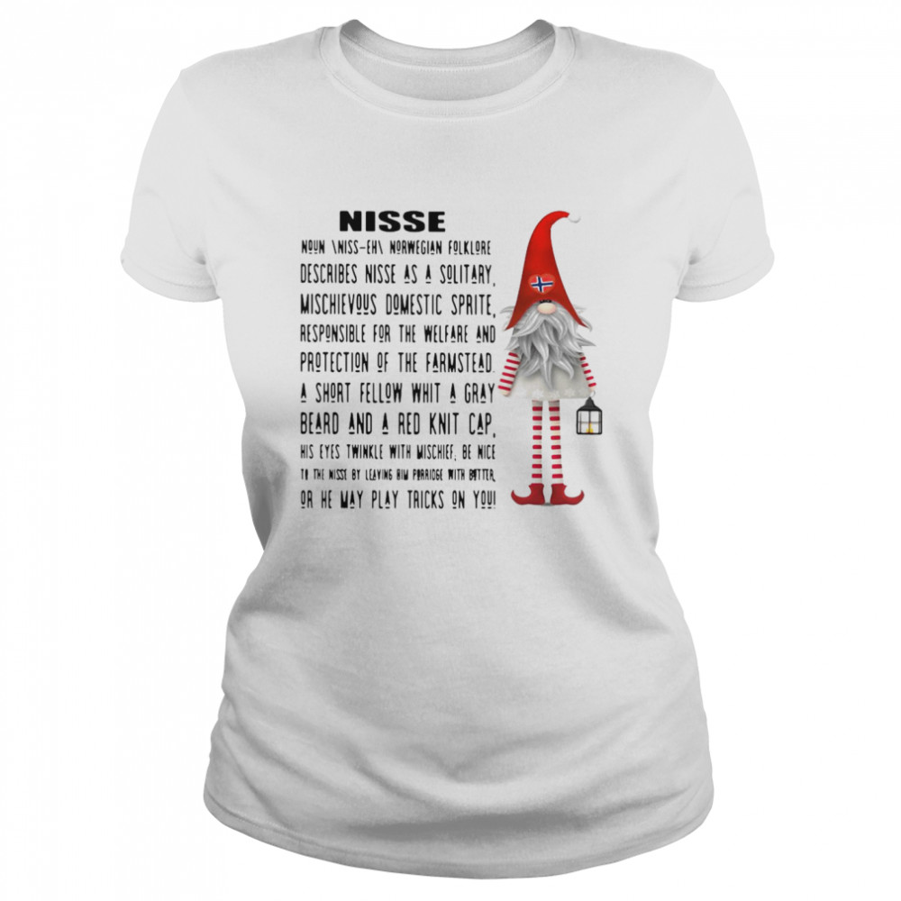 Gnome Nisse Noun Norwegian Folklore Describes Nisse As A Solitary  Classic Women's T-shirt