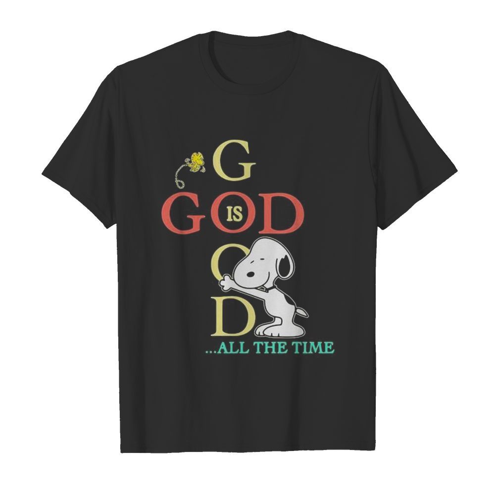 God Good All The Time Snoopy Woodstock shirt