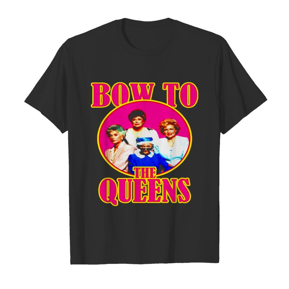 Golden Girls bow to the queens shirt