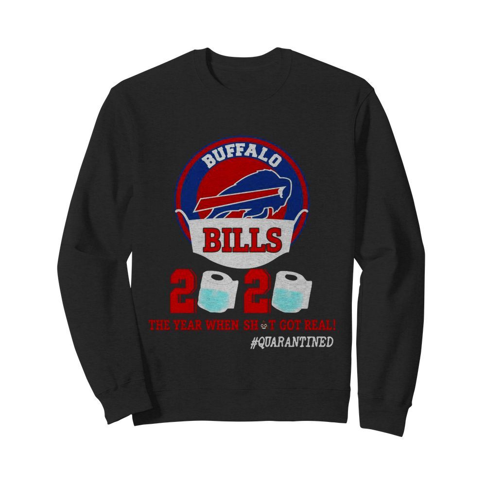 Good Buffalo Bills Face Mask 2020 Toilet Paper The Year When Shit Got Real Quarantine  Unisex Sweatshirt