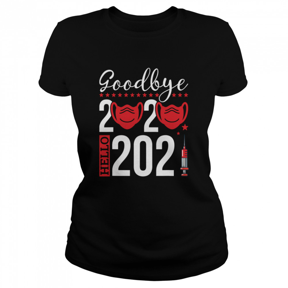 Goodbye 2020 Hello 2021 Mask vaccine -Happy New Year Eve  Classic Women's T-shirt