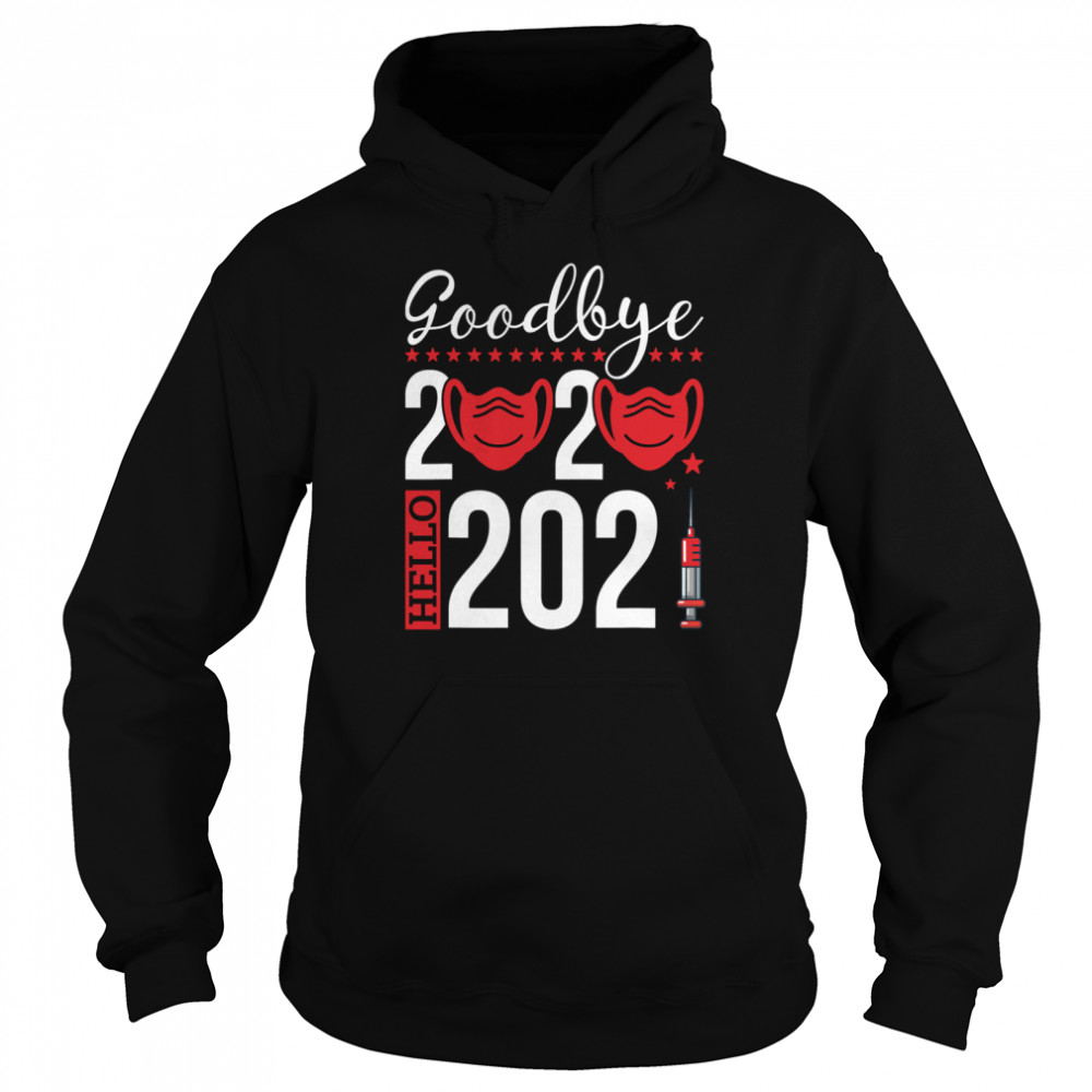 Goodbye 2020 Hello 2021 Mask vaccine -Happy New Year Eve  Unisex Hoodie