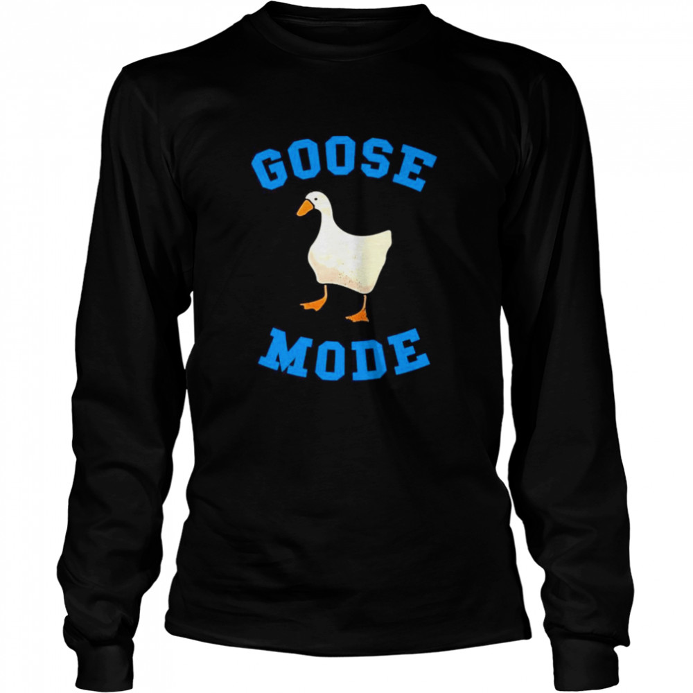 Goose Mode Duck  Long Sleeved T-shirt