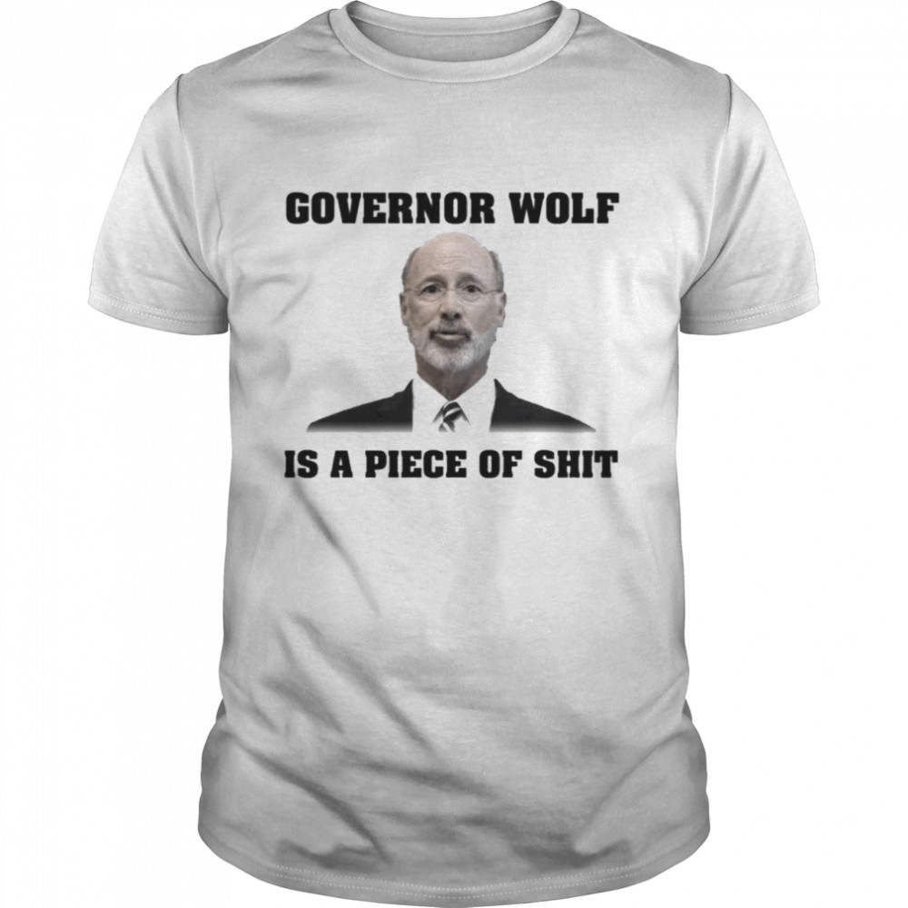 Governor wolf is a piece of shit  Classic Men's T-shirt