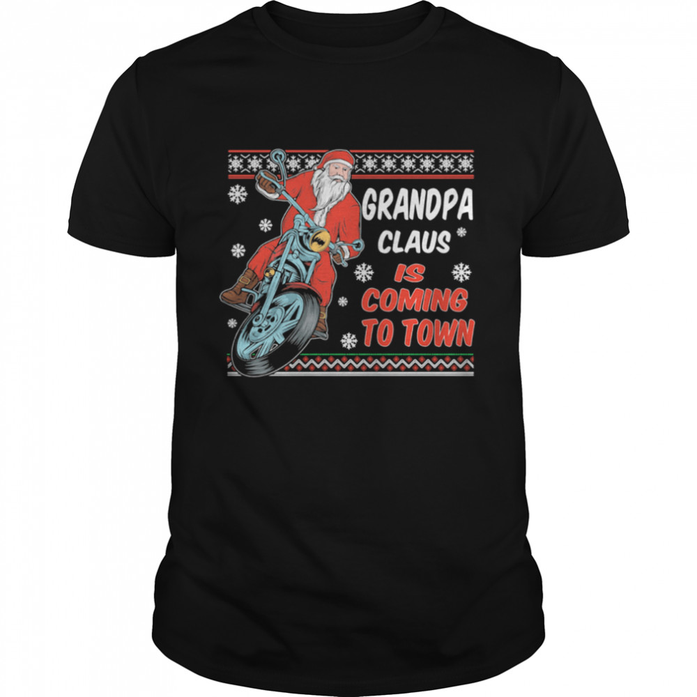 Grandpa Claus Is Coming To Town Riding Motorbike Merry Christmas shirt