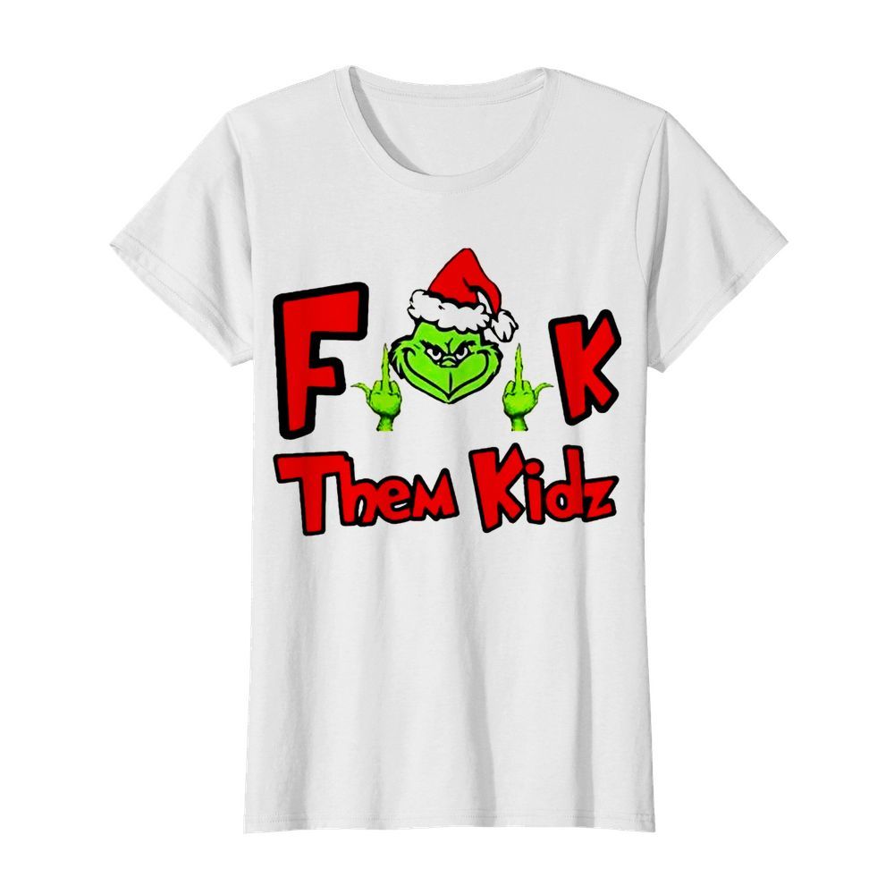 Grinch Santa fuck them kidz  Classic Women's T-shirt