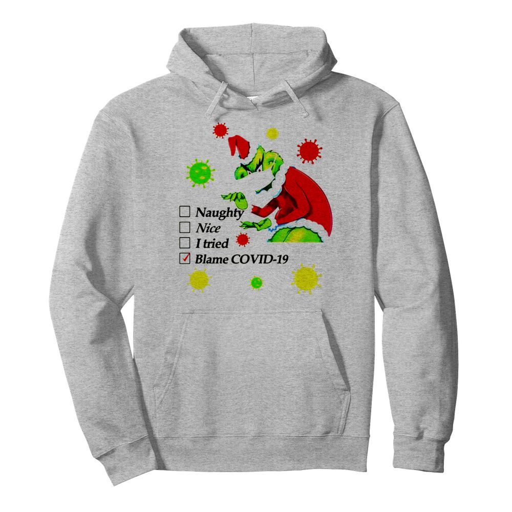 Grinch naughty nice I tried blamed covid christmas  Unisex Hoodie