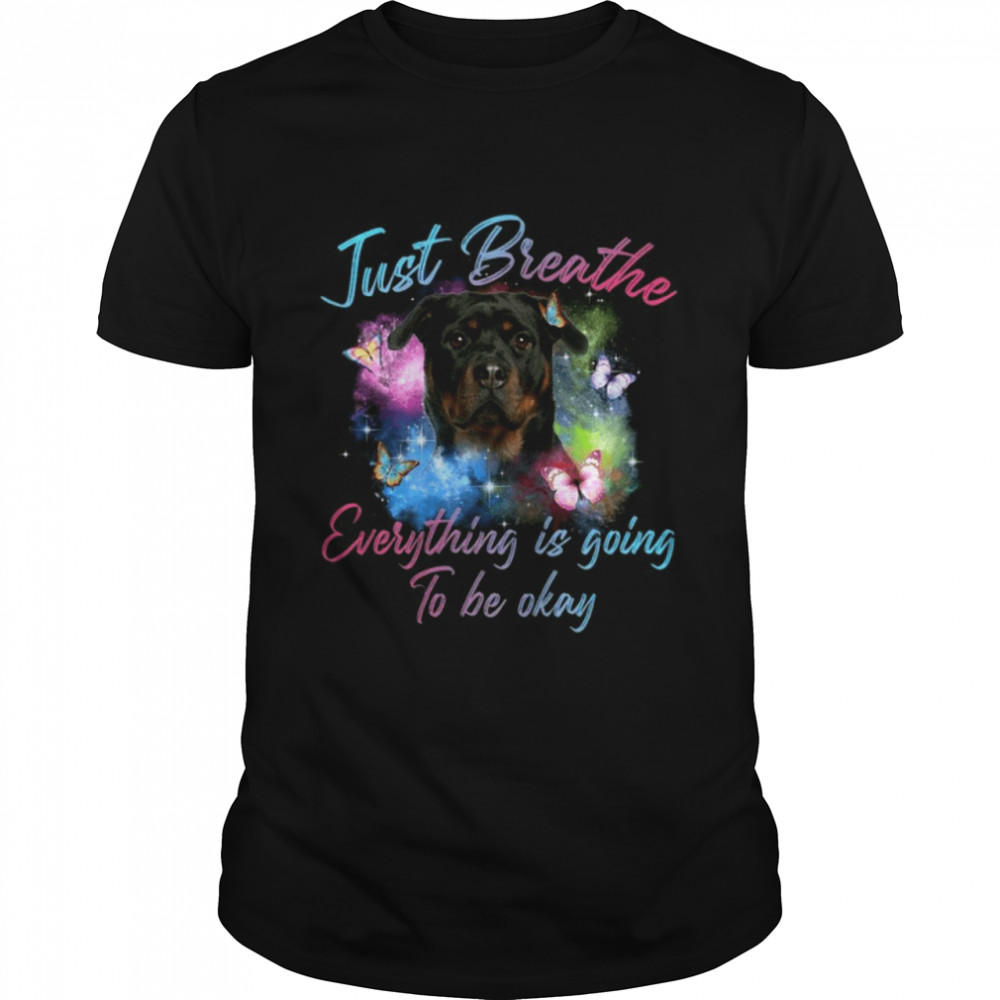 Guard dog butterfly just breathe everything is going to be okay shirt