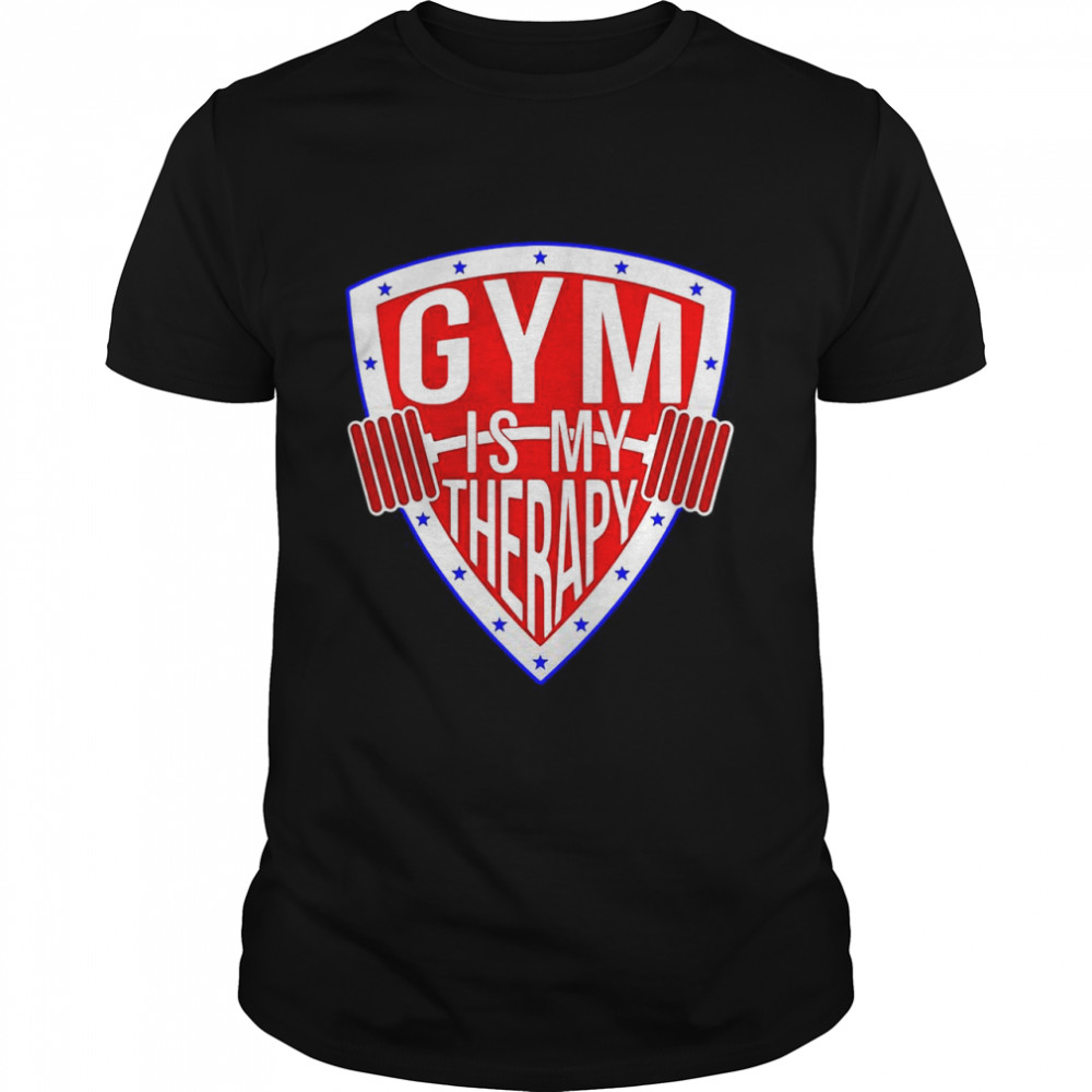 Gym Is My Therapy shirt