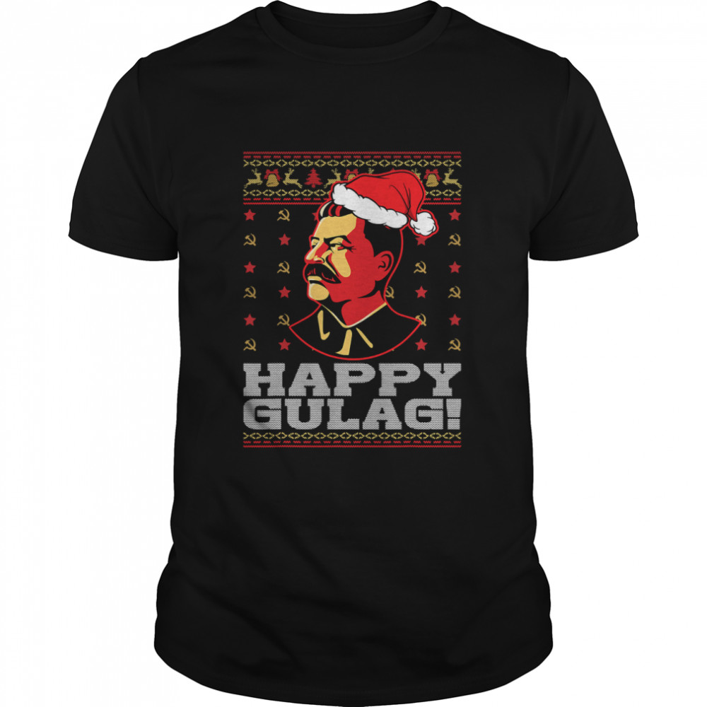 Happy Gulag Joseph Stalin Happy Gulag Ugly Christmas  Classic Men's T-shirt