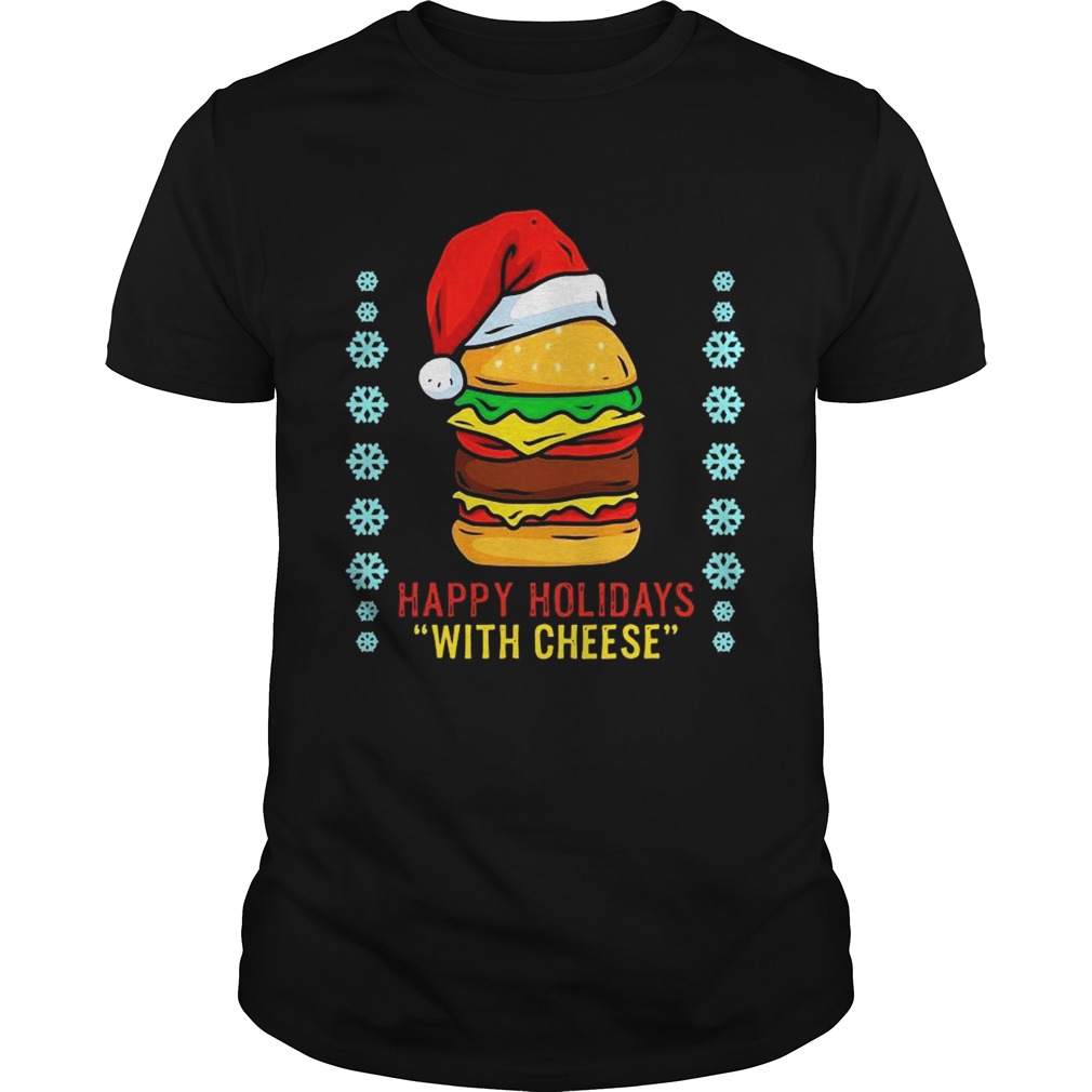 Happy Holidays With Cheese Shirt Cheeseburger Hamburger shirt