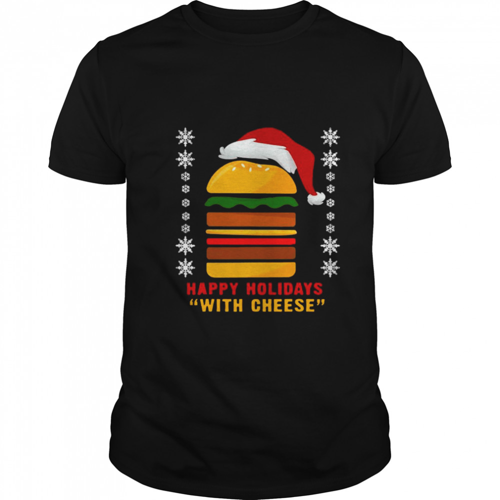 Happy Holidays With Cheese shirt