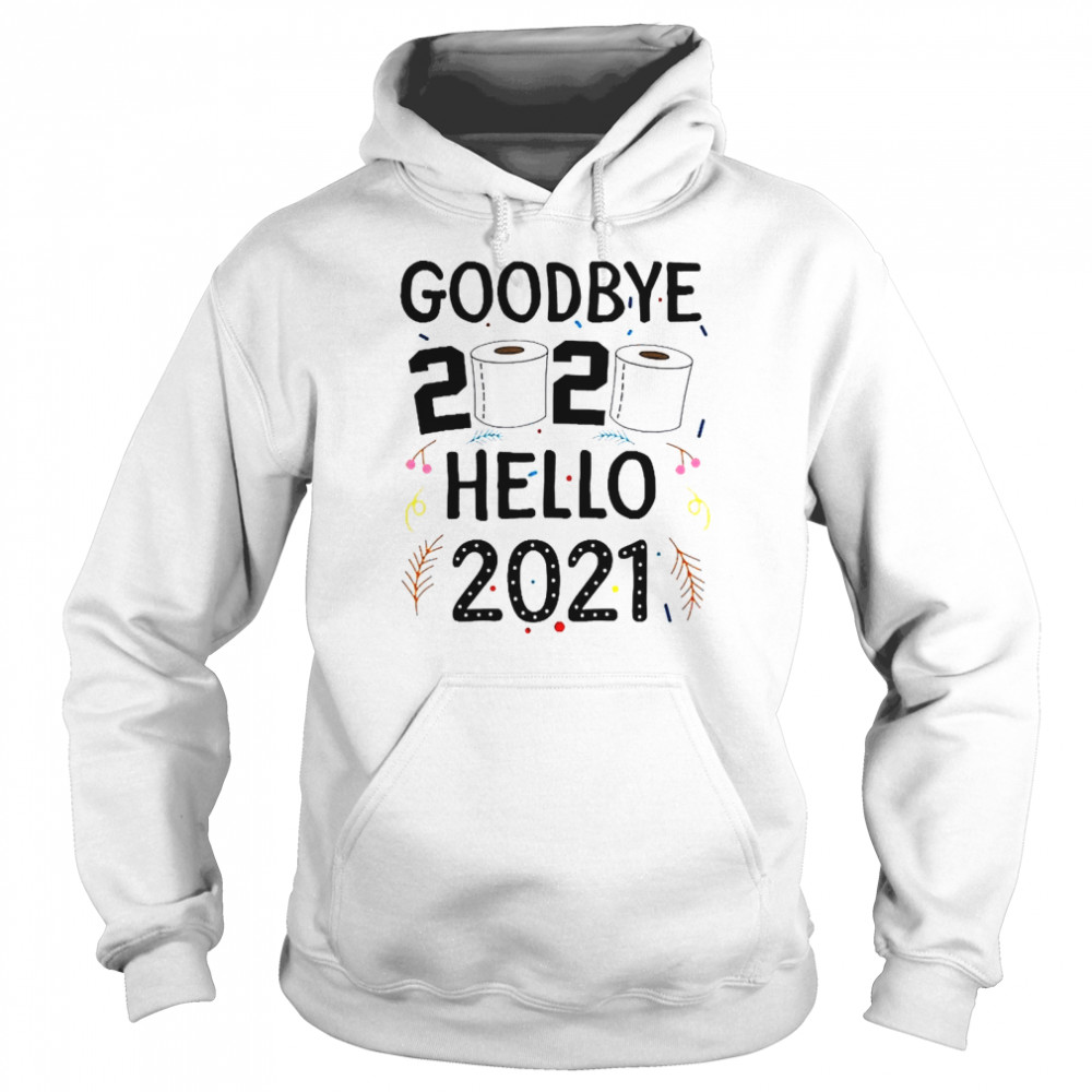 Happy New Year 2021 Hello Eve Goodbye 2020  Unisex Hoodie