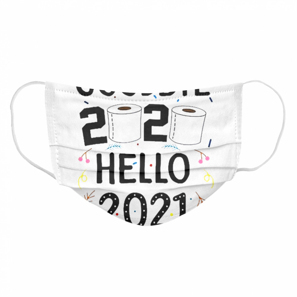 Happy New Year 2021 Hello Eve Goodbye 2020  Cloth Face Mask