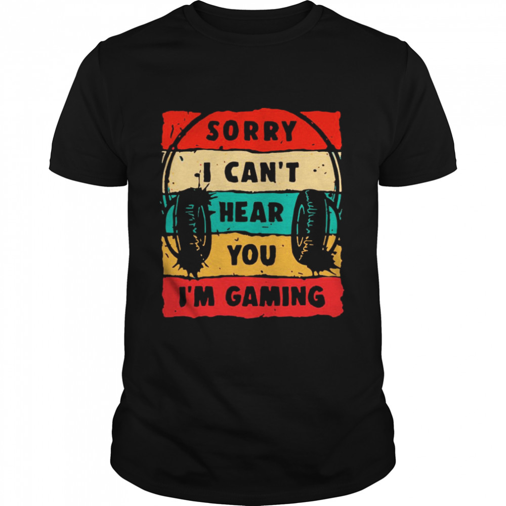 Headphone Sorry I Cant Hear You Im Gaming Vintage  Classic Men's T-shirt