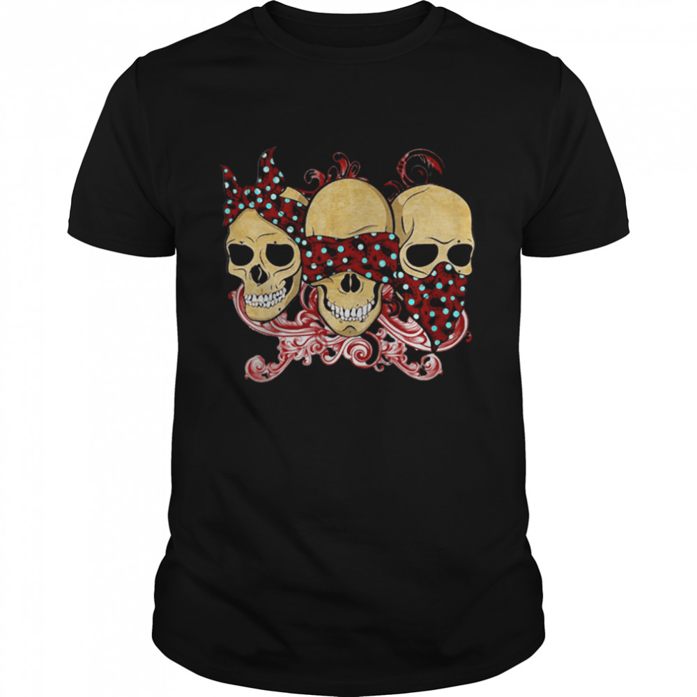 Hear See Speak No Evil Skull Heads shirt