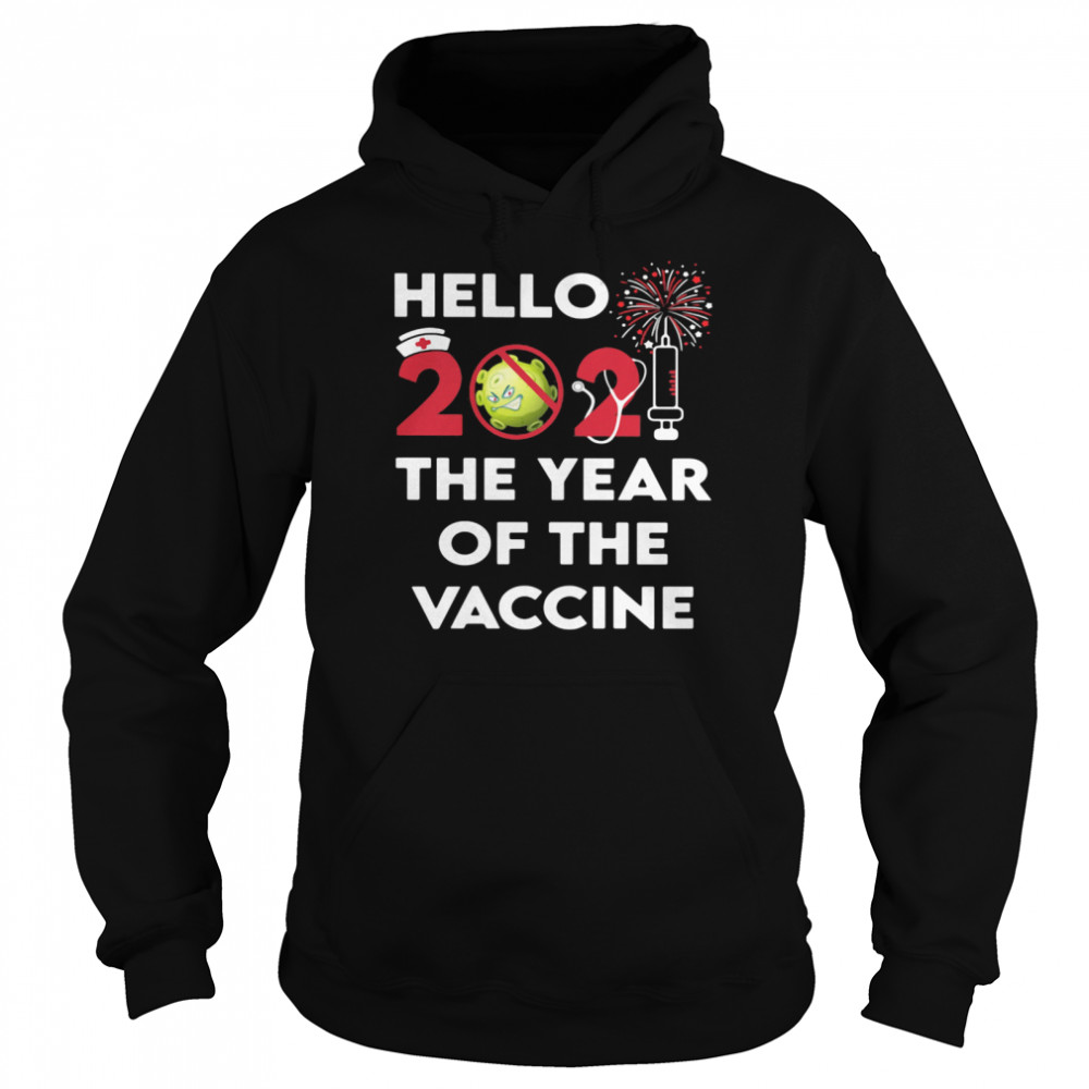 Hello 2021 The Year Of The Vaccine Covid 19 Happy New Year  Unisex Hoodie