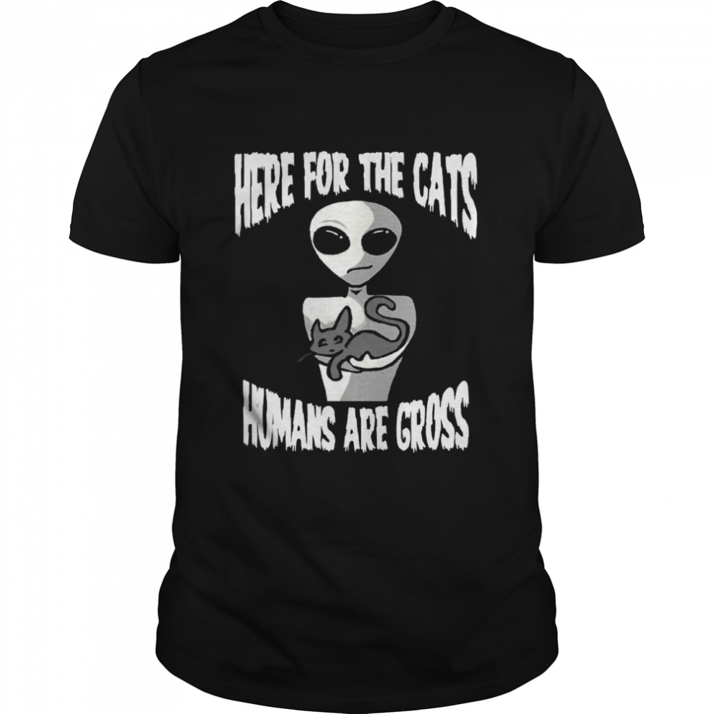 Here For The Cats Humans Are Gross  Classic Men's T-shirt