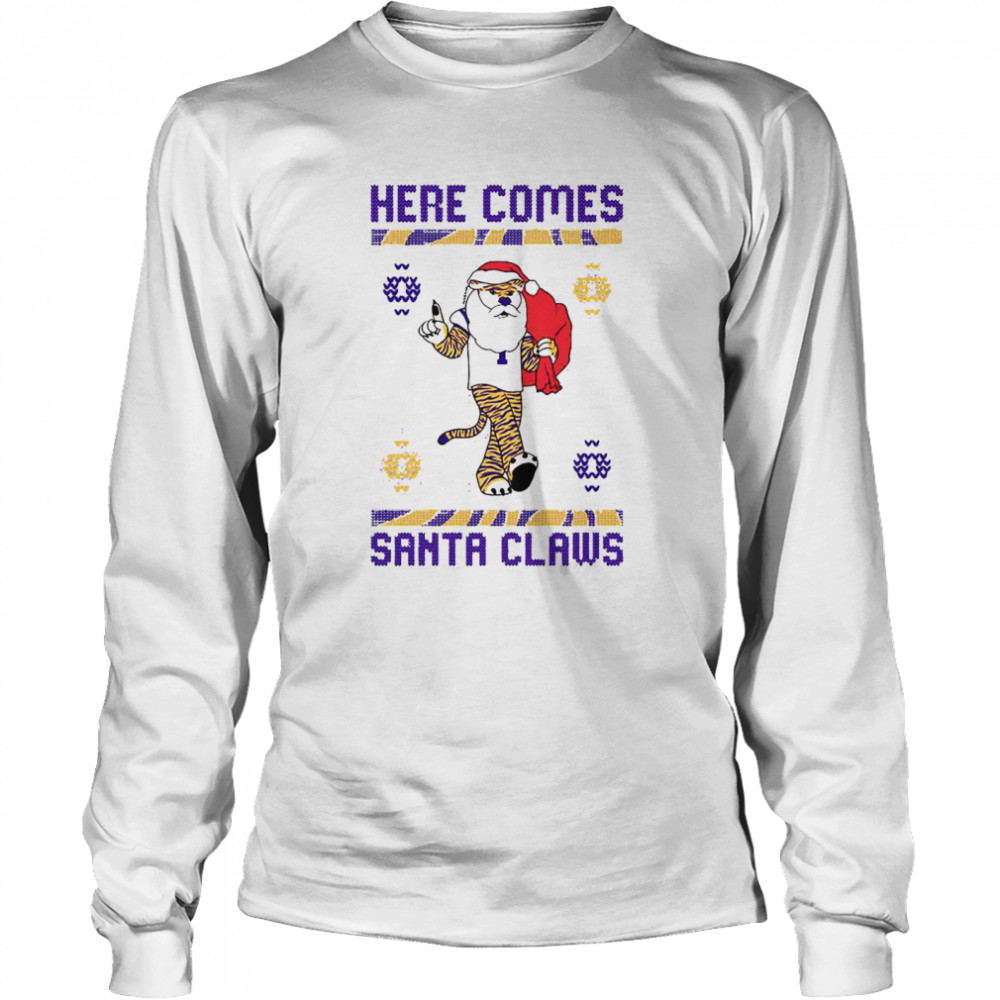 Here comes Santa Claws Ugly Christmas  Long Sleeved T-shirt