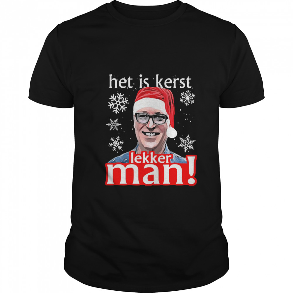 Het Is Kerst Lakker Man Christmas shirt