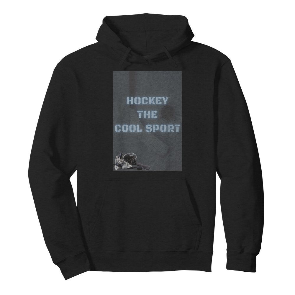 Hockey the cool sport  Unisex Hoodie