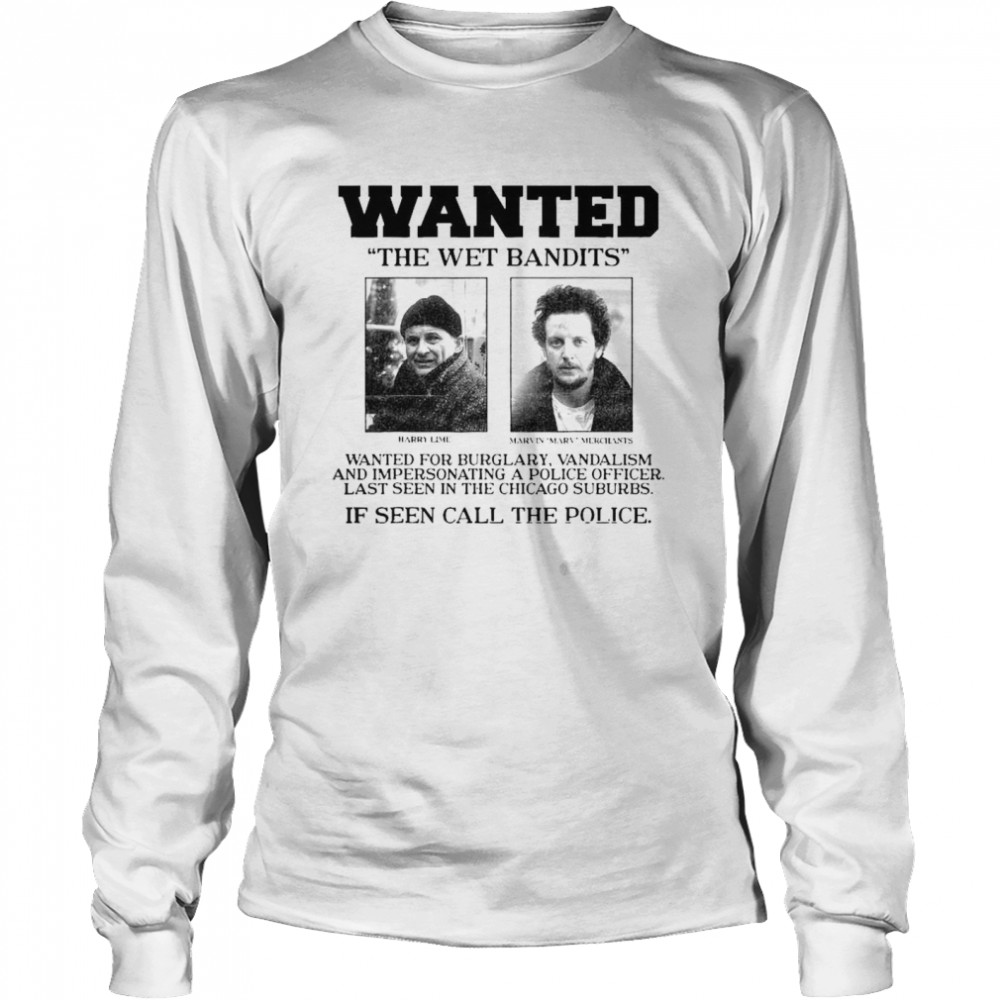 Home Alone Wanted The Wet Bandits  Long Sleeved T-shirt