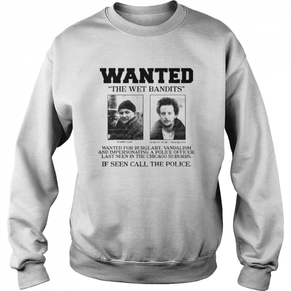 Home Alone Wanted The Wet Bandits  Unisex Sweatshirt