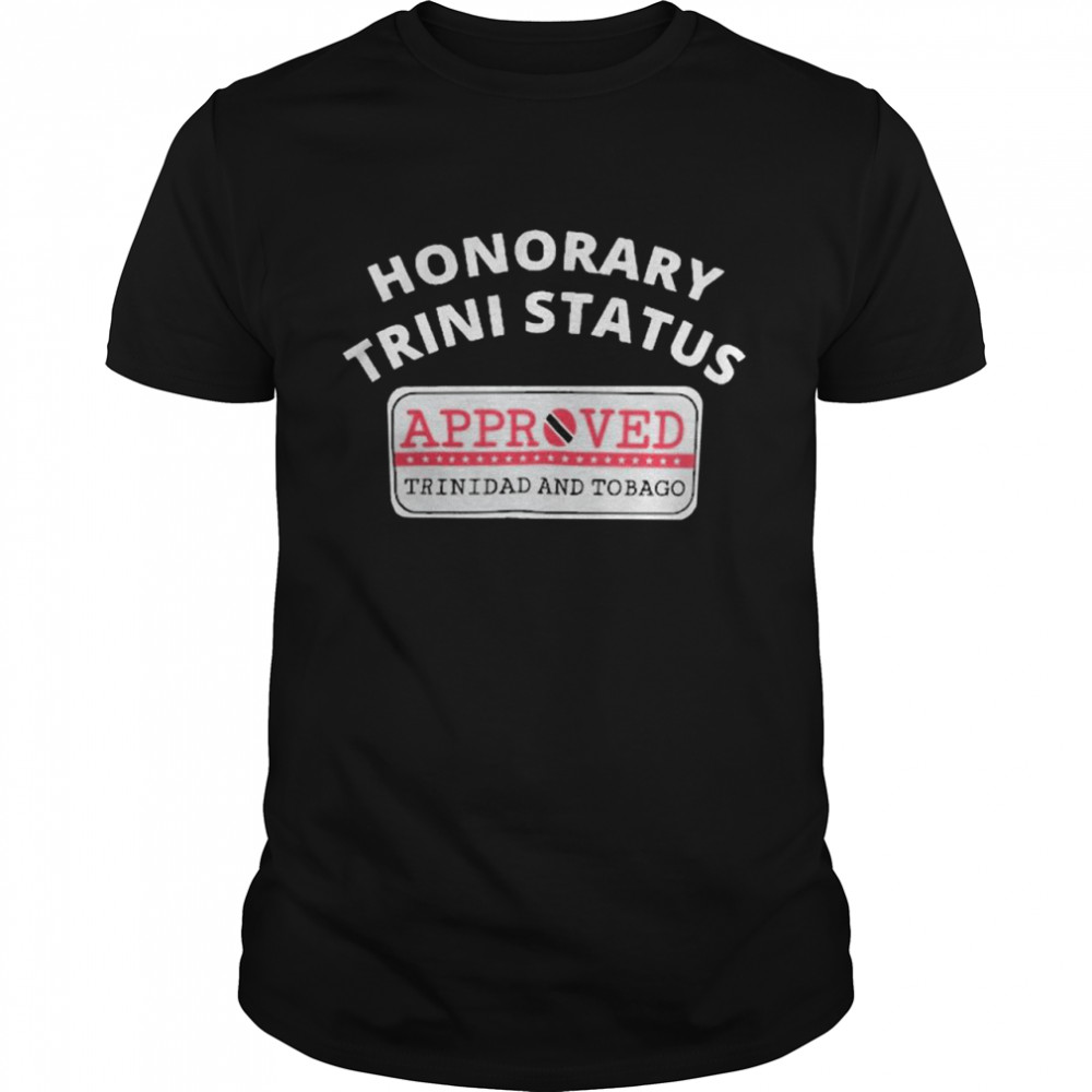 Honorary Trini Status Approved Trinidad And Tobago  Classic Men's T-shirt