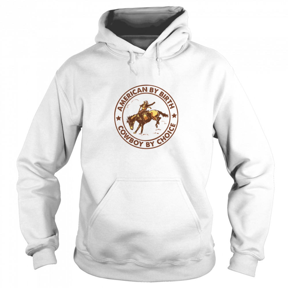 Horse American By Birth Cowboy By Choice  Unisex Hoodie