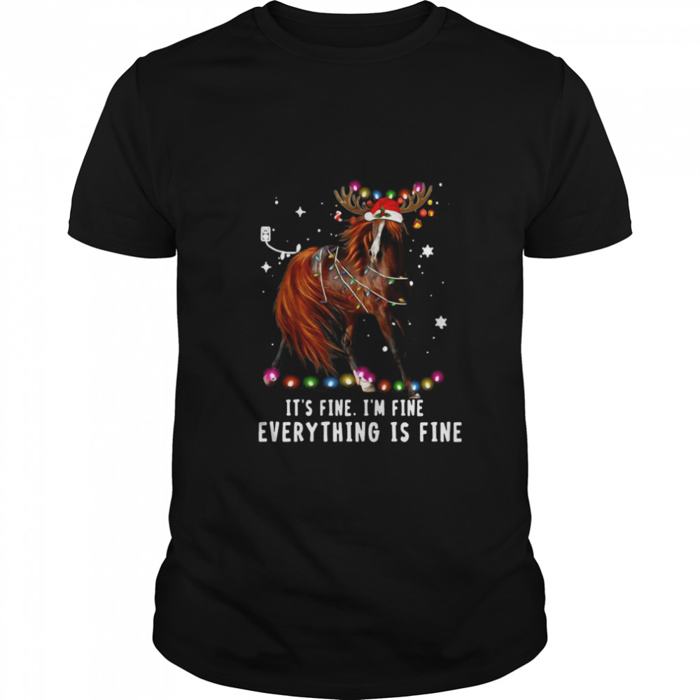 Horse Lover Christmas It’s Fine I’m Fine Everything Is Fine Christmas shirt